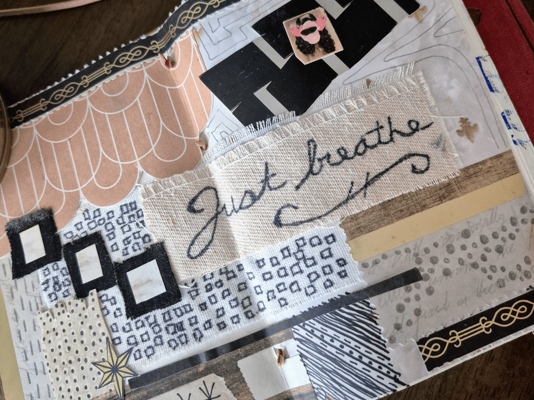 Collage featuring various patterned paper scraps with the handwritten phrase "Just breathe," conveying a calming and reflective theme.